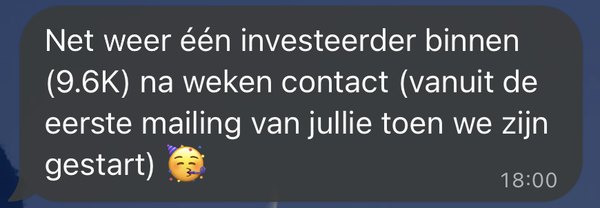 WhatsApp van een klant: net weer een investeerder binnen, 9.6K, vanuit de eerste mailing